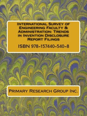 cover image of International Survey of Engineering Faculty & Administration: Trends in Invention Disclosure Report Filings